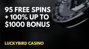 Luckybird Casino 95 Free Spins + 100% up to $1000 Welcome Bonus