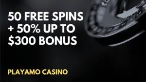 Playamo Casino 50 free spins + 50% up to $300 Deposit Bonus