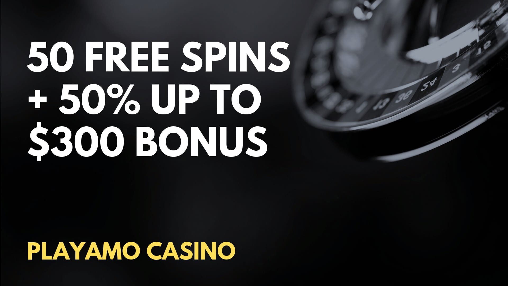 Playamo Casino 50 free spins + 50% up to $300 Deposit Bonus
