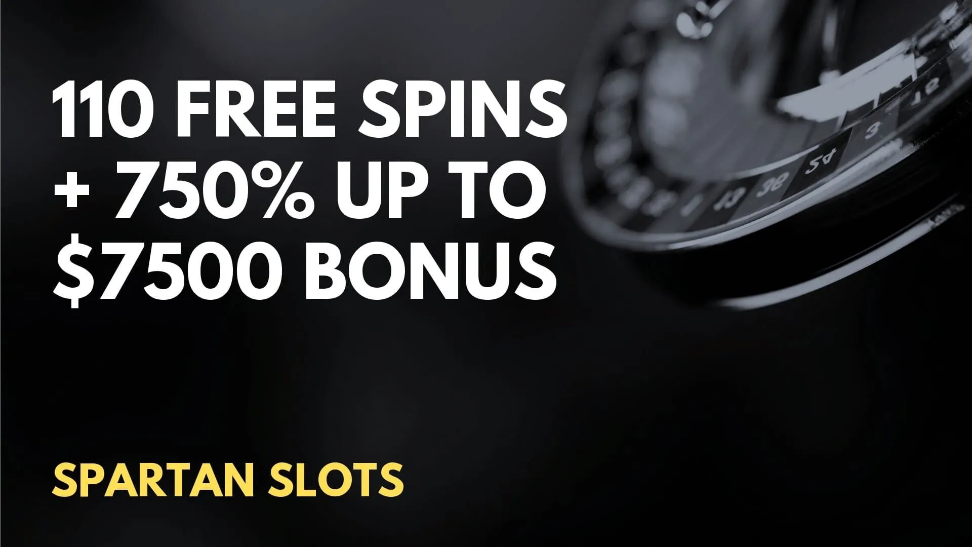 Spartan Slots 110 Free spins + 750% up to $7500 Welcome Bonus