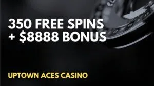 Uptown Aces Casino 350 Free Spins + $8888 Welcome Bonus