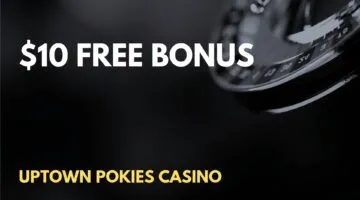 Uptown Pokies Casino $10 Free No Deposit Bonus