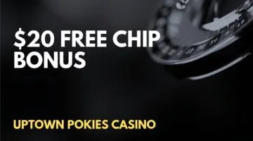 Uptown Pokies Casino $20 Free Chip No Deposit Bonus