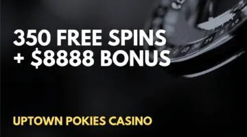Uptown Pokies Casino 350 Free Spins + $8888 Welcome Bonus