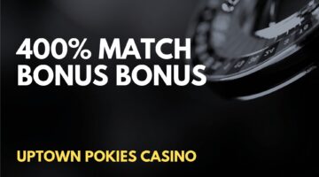 Uptown Pokies Casino 400% Match Bonus Deposit Bonus