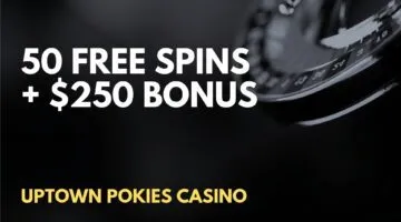 Uptown Pokies Casino 50 Free spins + $250 Deposit Bonus