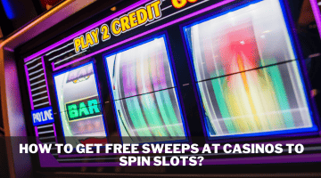 How To Get Free Sweeps At Casinos To Spin Slots