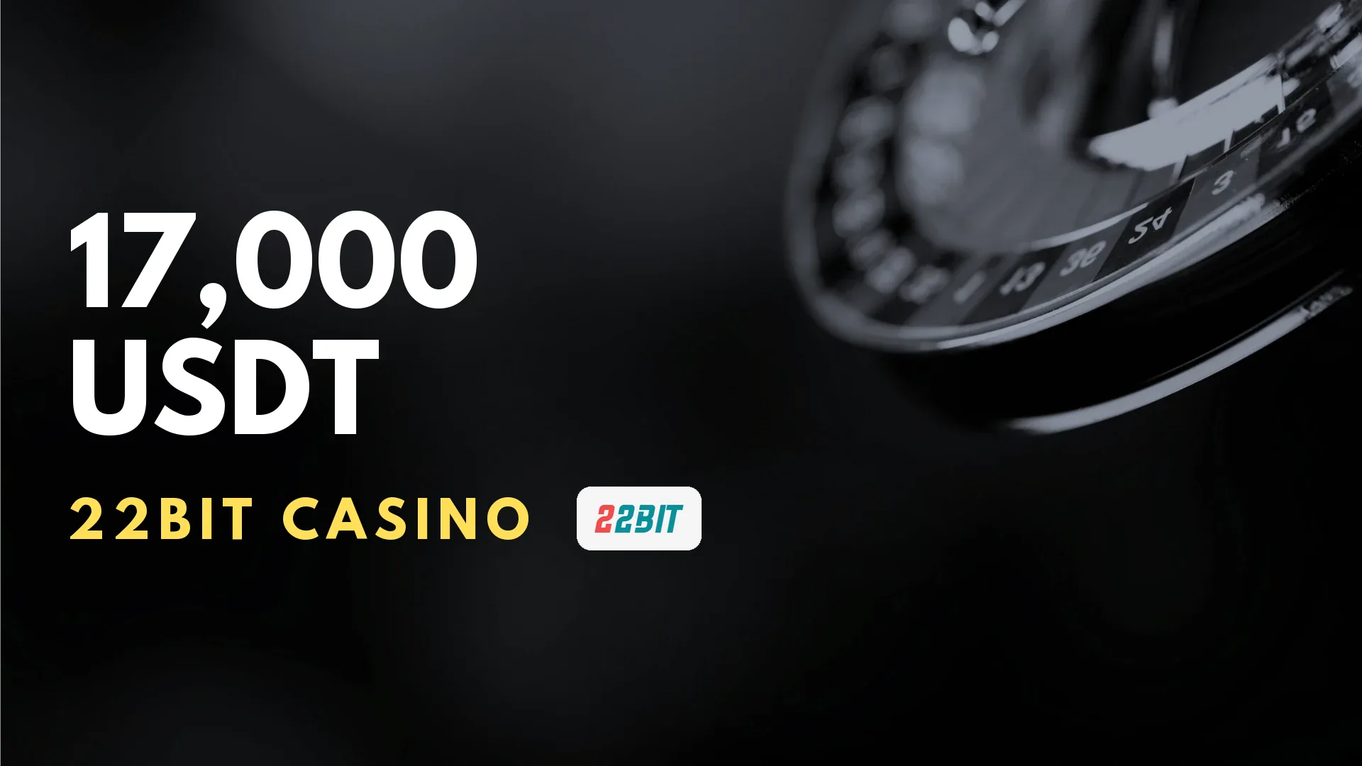 22BIT Casino 17,000 USD₮