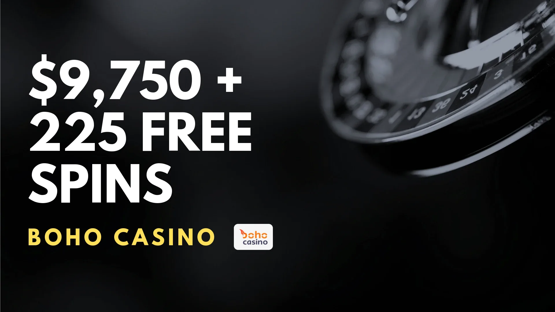 Boho Casino $9,750 + 225 Free Spins
