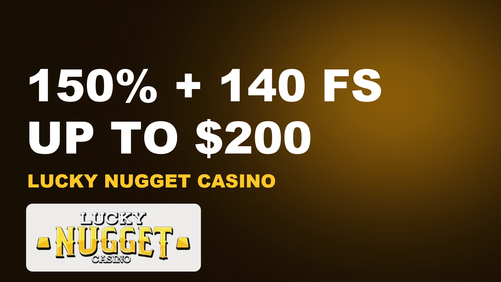Lucky Nugget Casino welcome bonus 150% up to $200 + 140 Free Spins