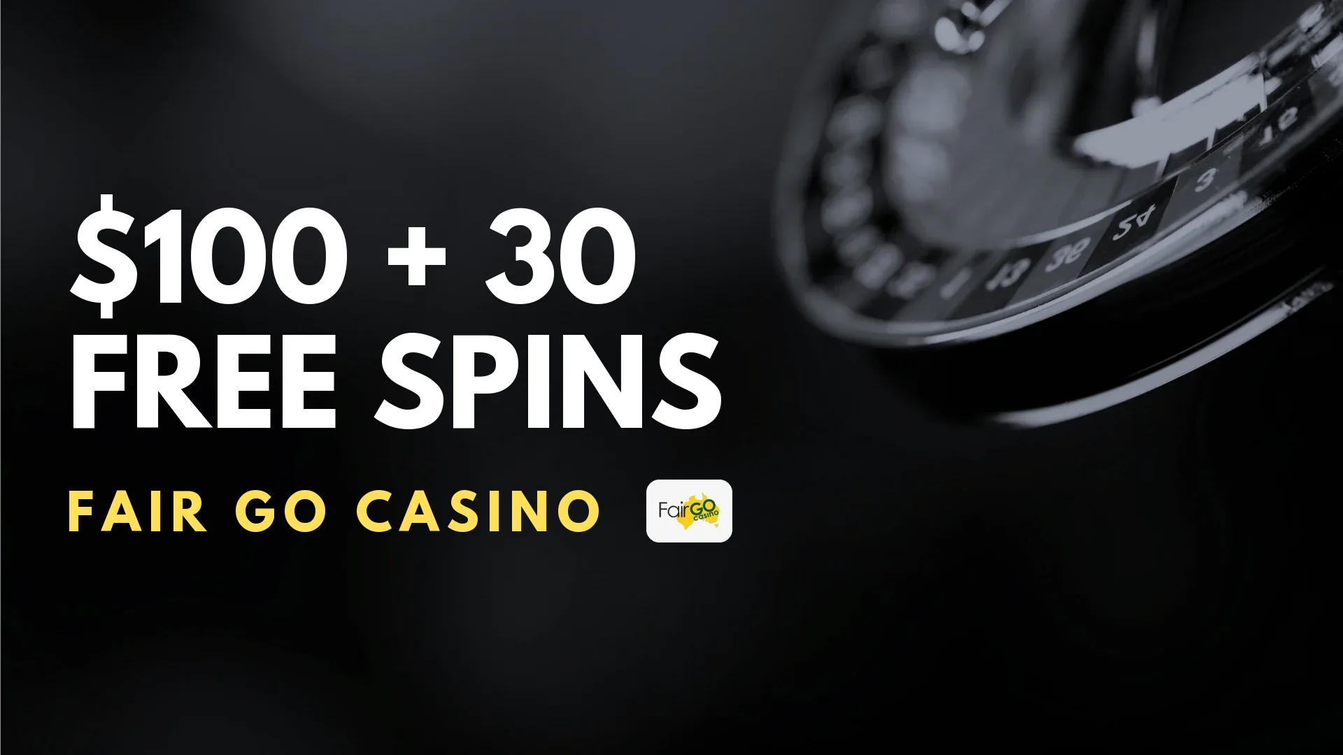 Fair Go Casino $100 + 30 Free Spins