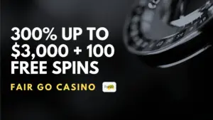 Fair Go Casino 300% up to $3,000 + 100 Free Spins Welcome Bonus (Code 100-FAIR-GO)