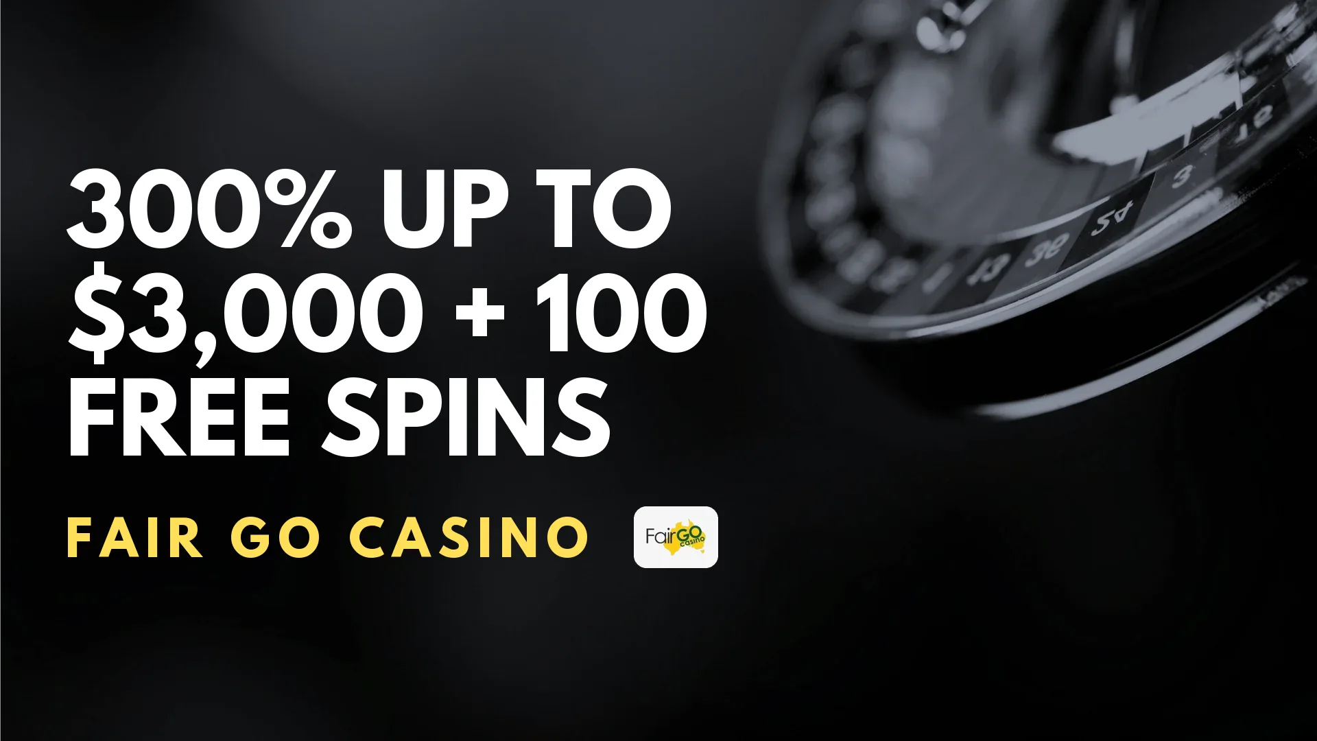 Fair Go Casino 300% up to $3,000 + 100 Free Spins