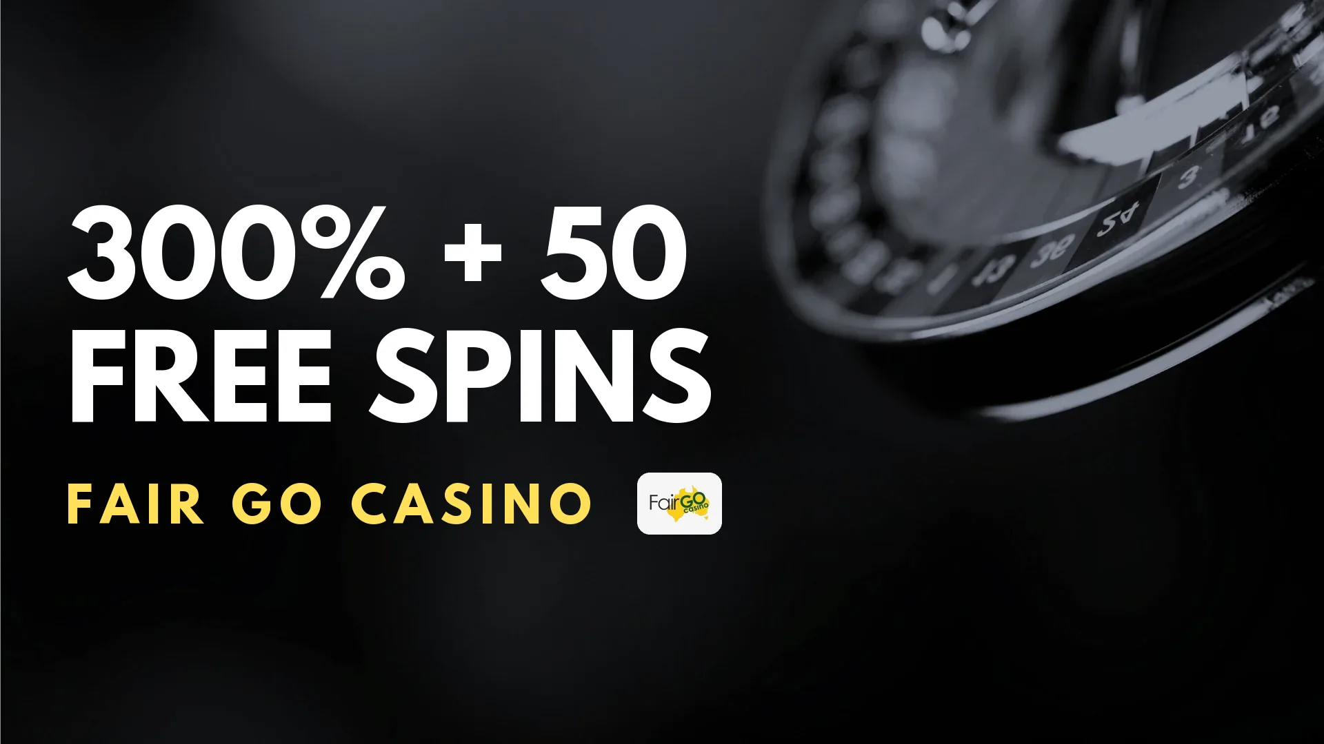 Fair Go Casino 300% + 50 Free Spins