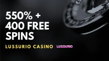 Lussurio Casino 550% + 400 Free Spins