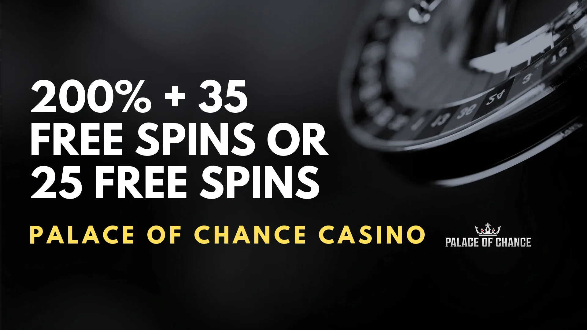 Palace of Chance Casino 200% + 35 Free Spins or 25 Free Spins
