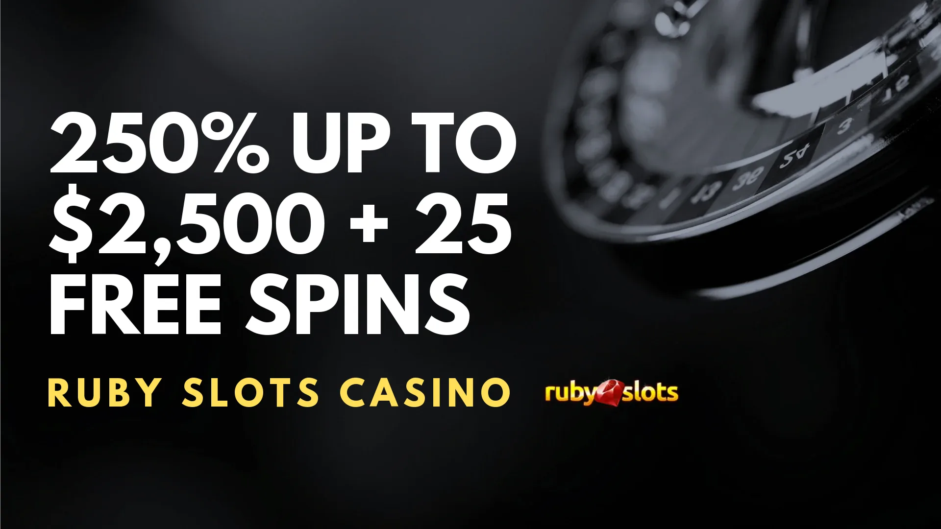 Ruby Slots Casino 250% up to $2,500 + 25 Free Spins