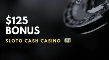 Sloto Cash Casino $125 Bonus No Deposit Bonus (Code 25EASYWIN125) 16 Sloto Cash Casino $125 Bonus