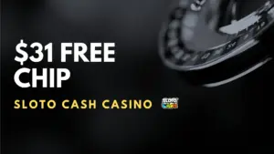 Sloto Cash Casino $31 Free Chip No Deposit Bonus (Code 31FREE)