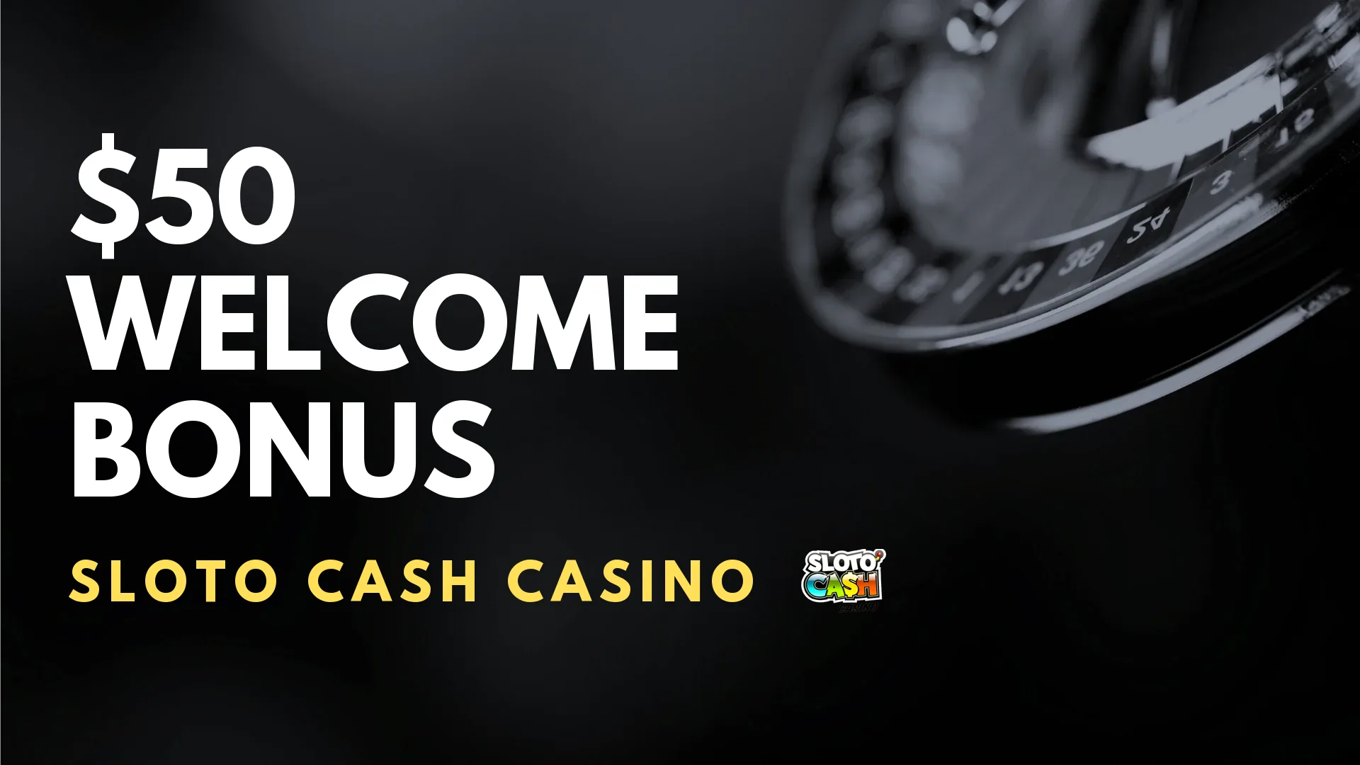 Sloto Cash Casino $50 Welcome Bonus