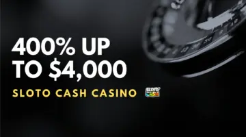 Sloto Cash Casino 400% up to $4,000 Welcome Bonus (Code 400CASINO) 2 Sloto Cash Casino 400% up to $4,000