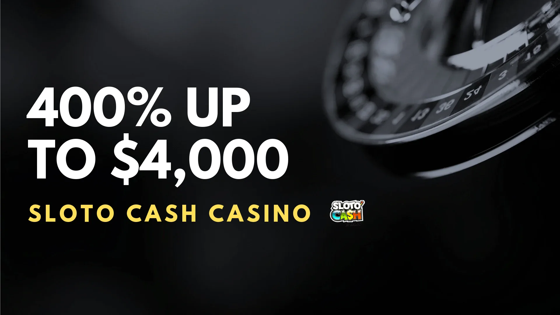 Sloto Cash Casino 400% up to $4,000