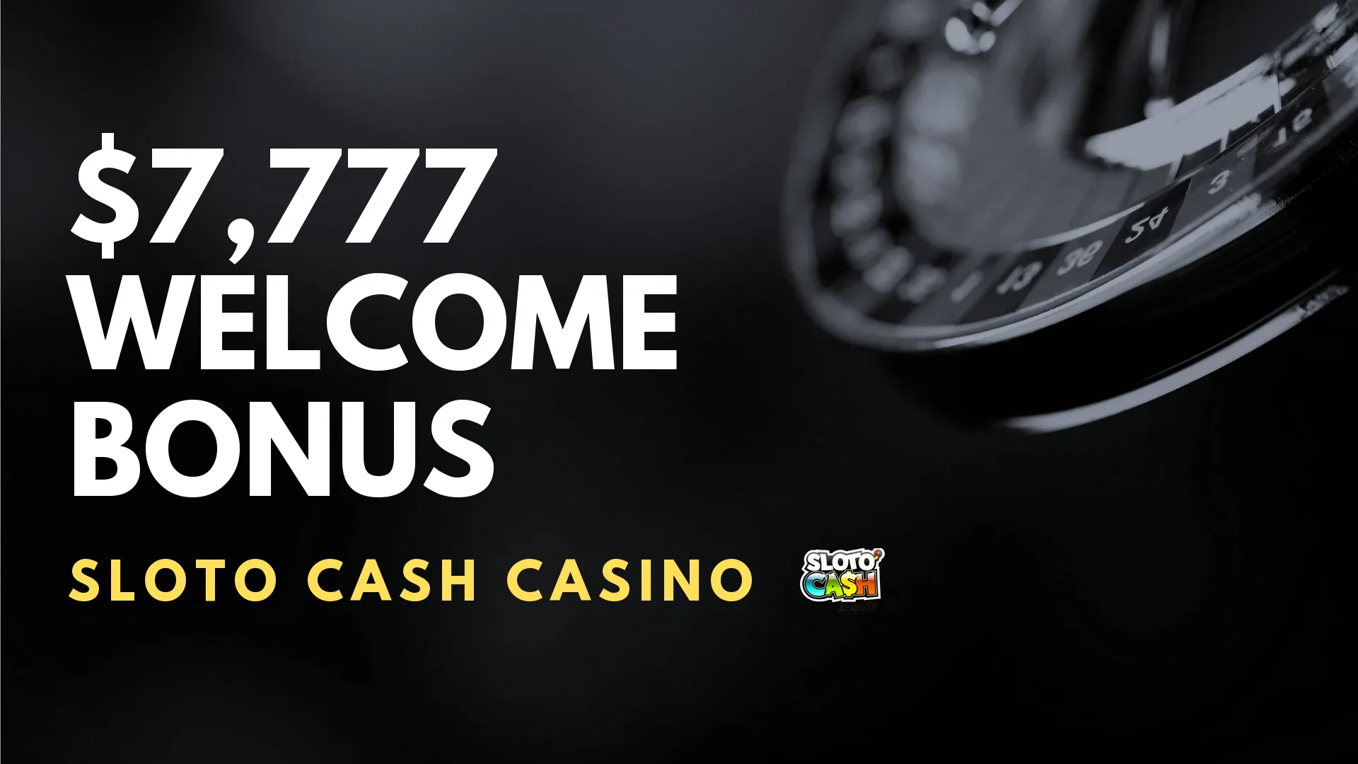 Sloto Cash Casino $7,777 Welcome Bonus