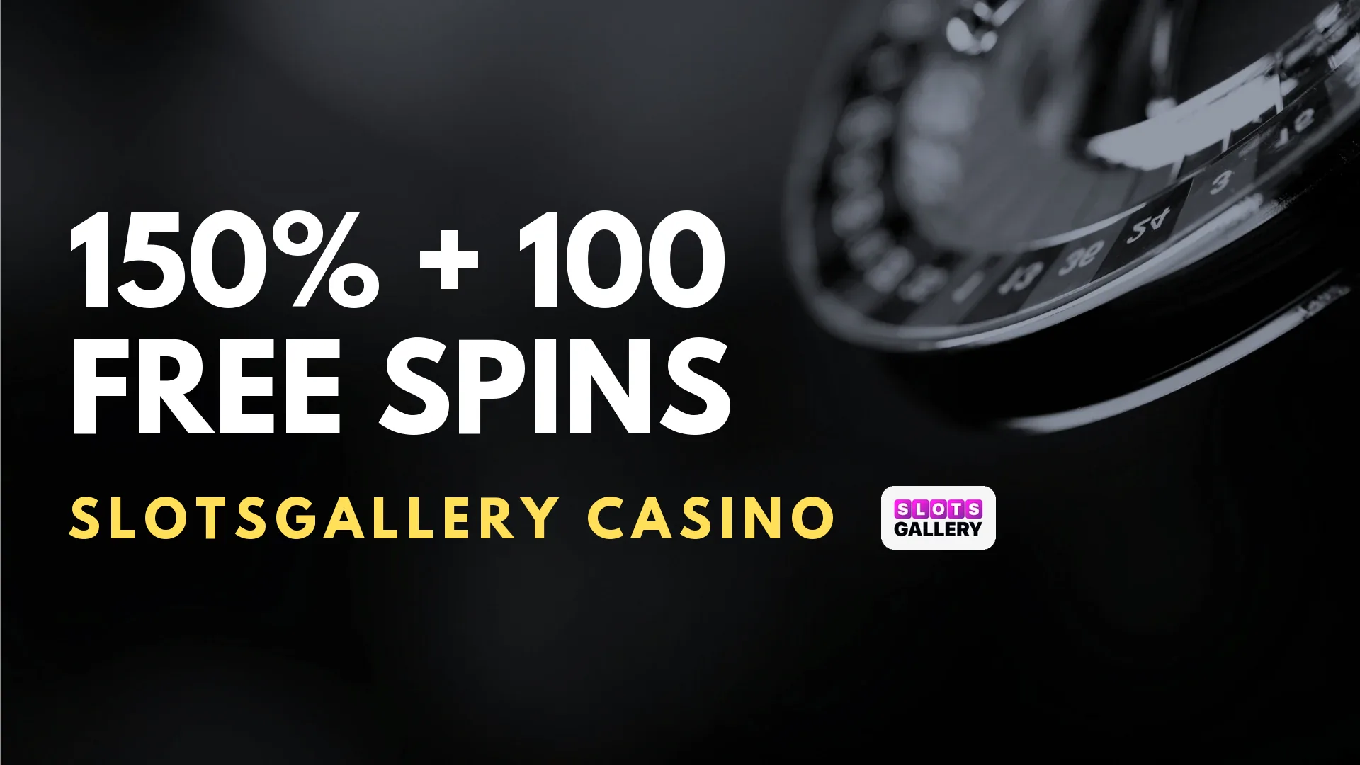 SlotsGallery Casino 150% + 100 Free Spins