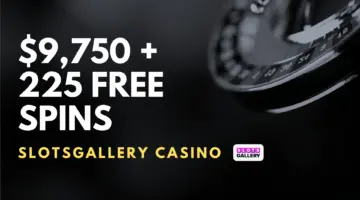 SlotsGallery Casino $9,750 + 225 Free Spins