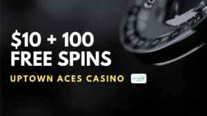 Uptown Aces Casino $10 + 100 Free Spins No Deposit Bonus (Code 100LUCKYSPINS)