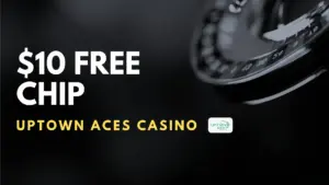 Uptown Aces Casino $10 Free Chip No Deposit Bonus