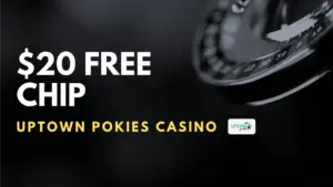 Uptown Pokies Casino $20 Free Chip No Deposit Bonus (Code POKIES20FREE)