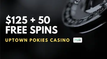 Uptown Pokies Casino $125 + 50 Free Spins