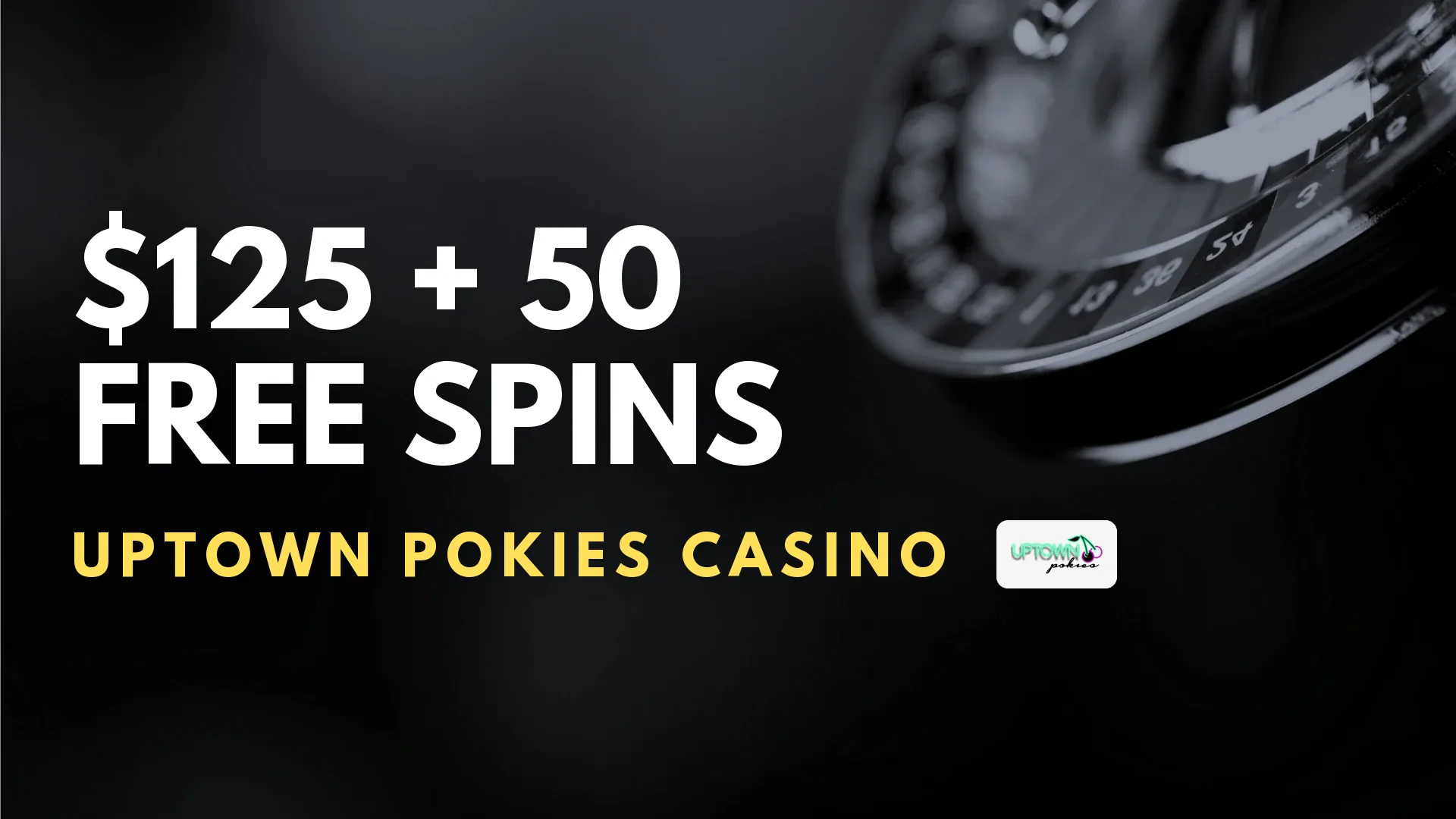 Uptown Pokies Casino $125 + 50 Free Spins