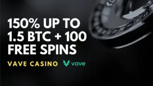 Vave Casino 150% up to 1.5 BTC + 100 Free Spins Welcome Bonus