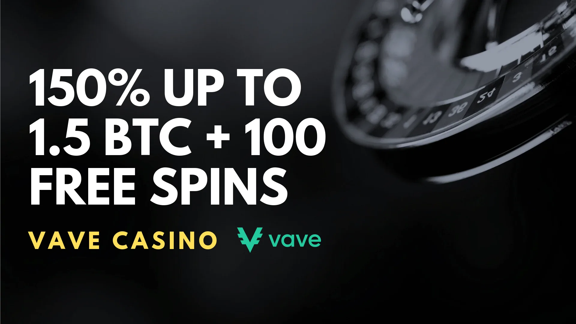 Vave Casino 150% up to 1.5 BTC + 100 Free Spins