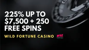 Wild Fortune Casino 225% up to $7,500 + 250 Free Spins Welcome Bonus