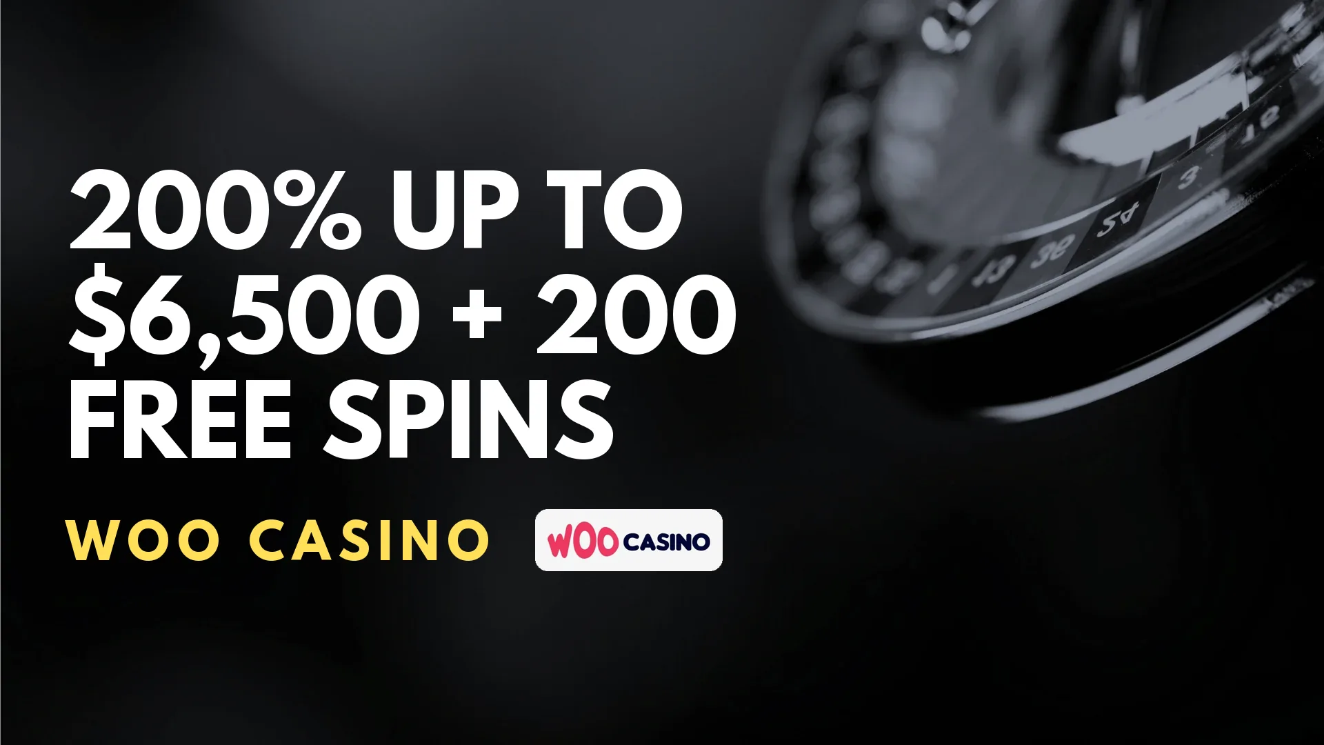 Woo Casino 200% up to $6,500 + 200 Free Spins